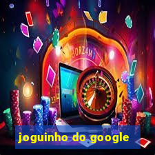 joguinho do google